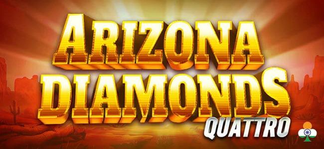Arizona Diamonds Quattro review