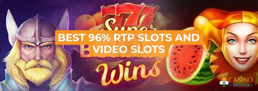 Best 96% RTP slots and video slots 96% RTP slots and video slots