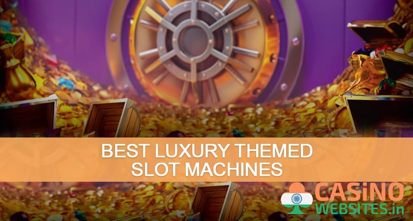 Best Luxury Theme Slot Machines best-luxury-slot-machines