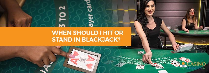 When To Hit Or Stand In Blackjack CasinoWebsites when-to-hit-or-stand-in-blackjack-casinowebsites