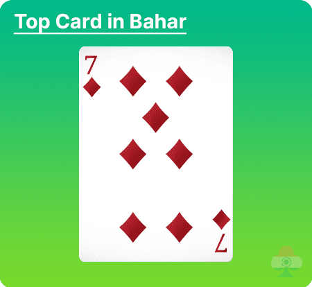 top card in bahar an 7 of diamonds