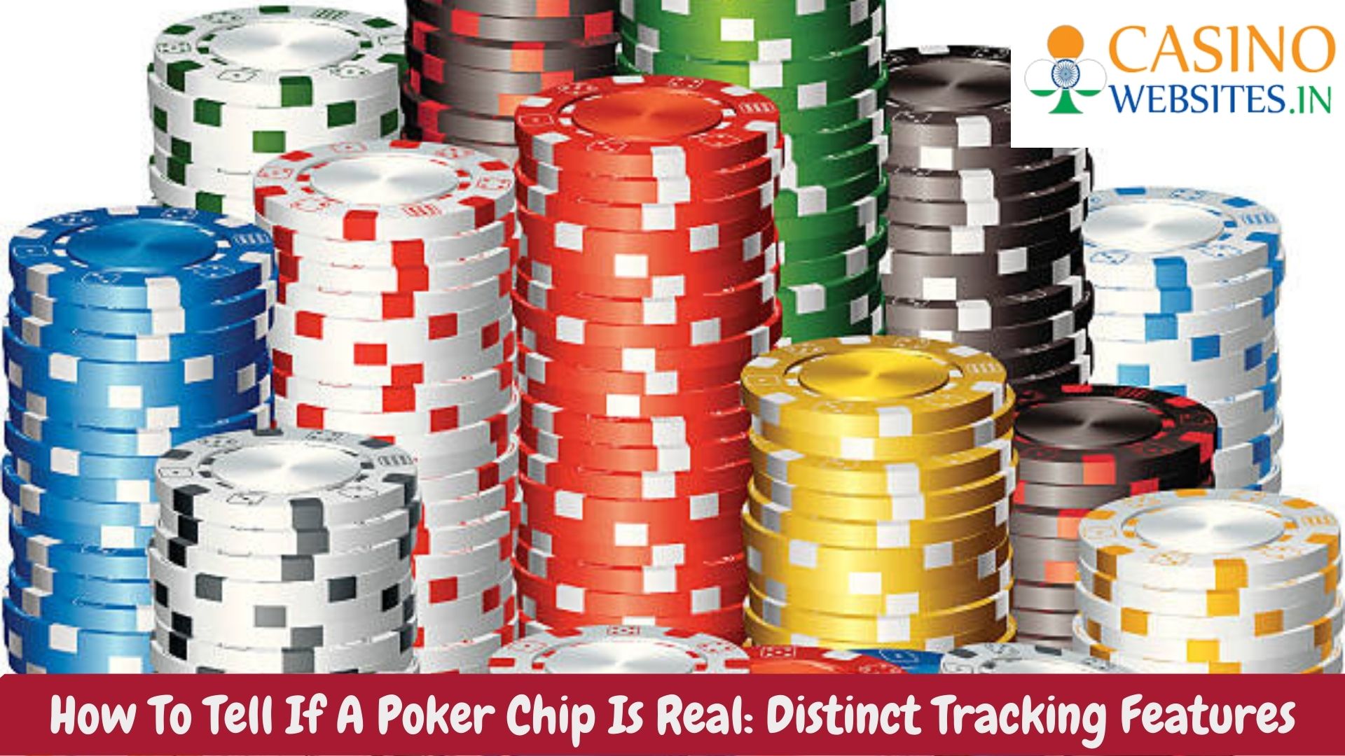 How To Tell If A Poker Chip Is Real? Main Differences To Know