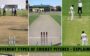 Different Types of Cricket Pitches - Explained