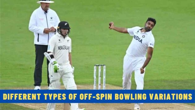 Different Types of Off-Spin Bowling Variations - Explained