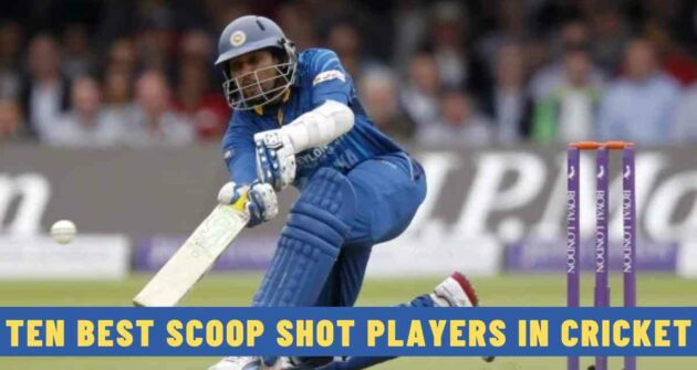 Ten Best Scoop Shot Players in Cricket