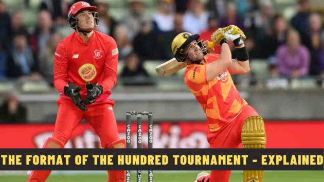 The Format of The Hundred Tournament - Explained