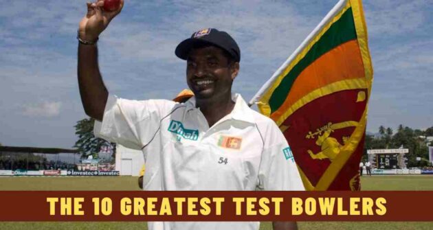 The 10 Greatest Test Bowlers