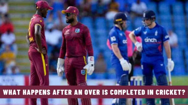 What Happens After an Over is Completed in Cricket?