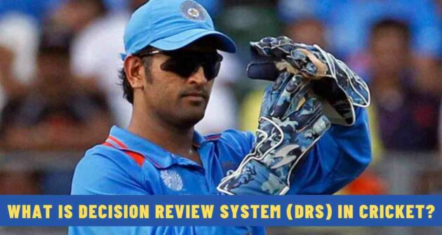 What is Decision Review System (DRS) in Cricket?