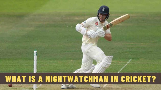 What is a Nightwatchman in Cricket?