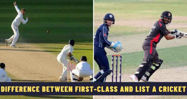 What is the Difference Between First-Class and List A Cricket?