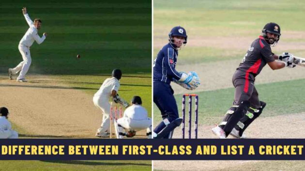 What is the Difference Between First-Class and List A Cricket?