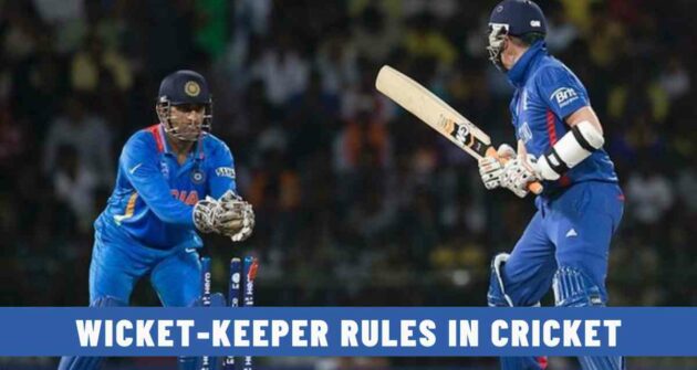 Wicket-Keeper Rules in Cricket