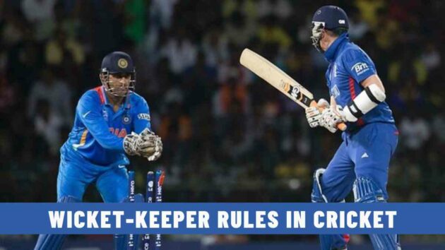 Wicket-Keeper Rules in Cricket