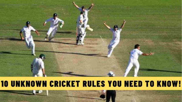 10 Unknown Cricket Rules You Need to Know!