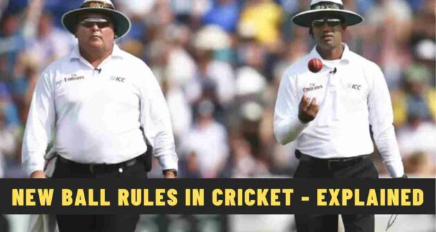 New Ball Rules in Cricket - Explained