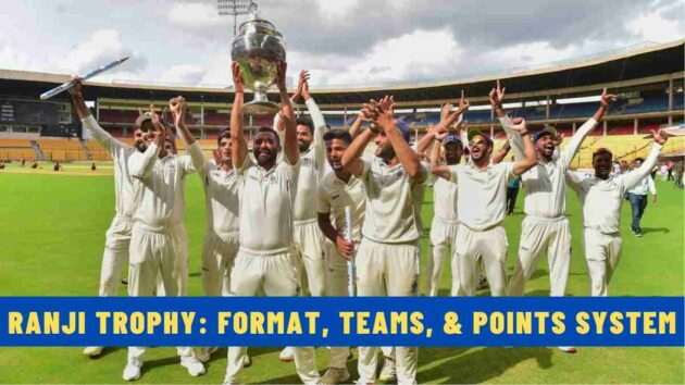 Ranji Trophy: Format, Teams, and Points System