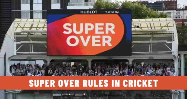 Super Over Rules in Cricket | Explained