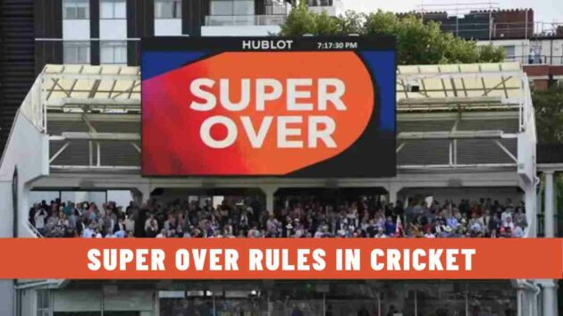 Super Over Rules in Cricket | Explained