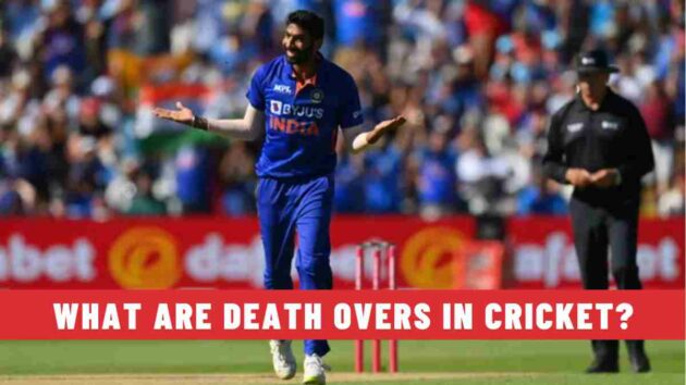 What are Death Overs in Cricket?