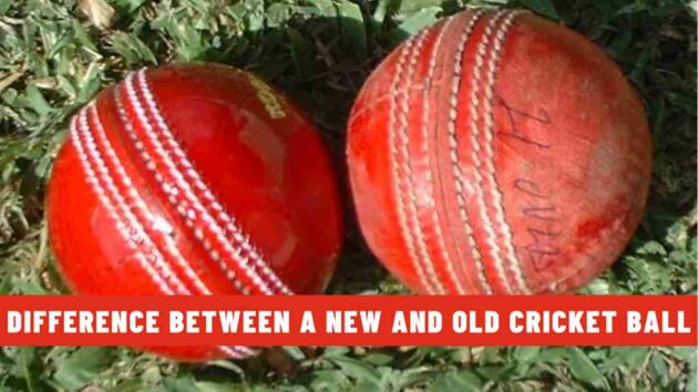 What is the Difference Between a New Ball and an Old Ball in Cricket?