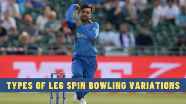 Different Types of Leg Spin Bowling Variations | Explained