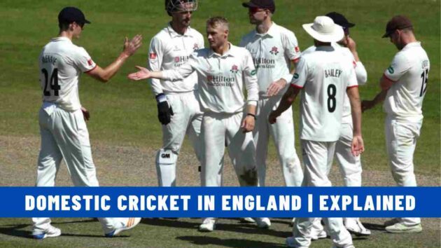 Domestic Cricket in England | Explained