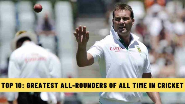 Top 10: Greatest All-Rounders of All Time in Cricket