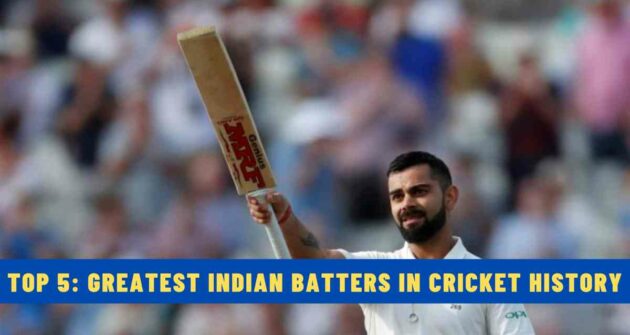 Top 5: Greatest Indian Batters of All Time in Cricket History