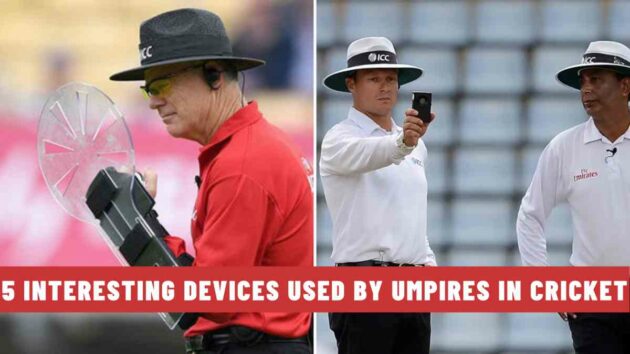 5 Interesting Devices Used by Umpires in Cricket