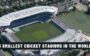 5 Smallest Cricket Stadiums in the World