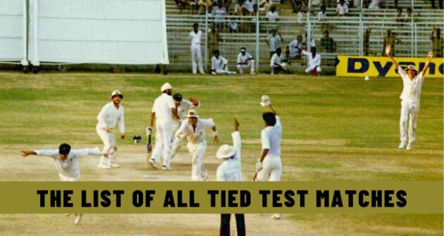 The List of All Tied Test Matches