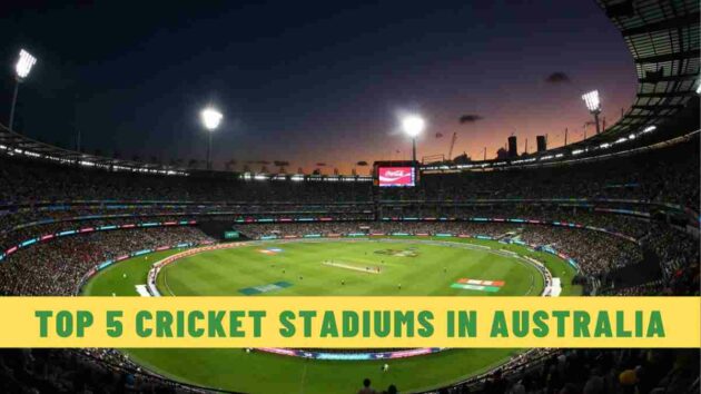 Top 5 Cricket Stadiums in Australia