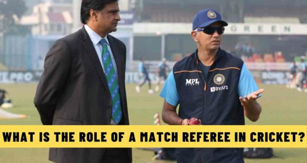 What is the Role of a Match Referee in Cricket?