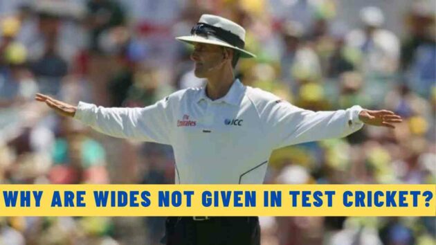 Why Are Wides Not Given in Test Cricket?